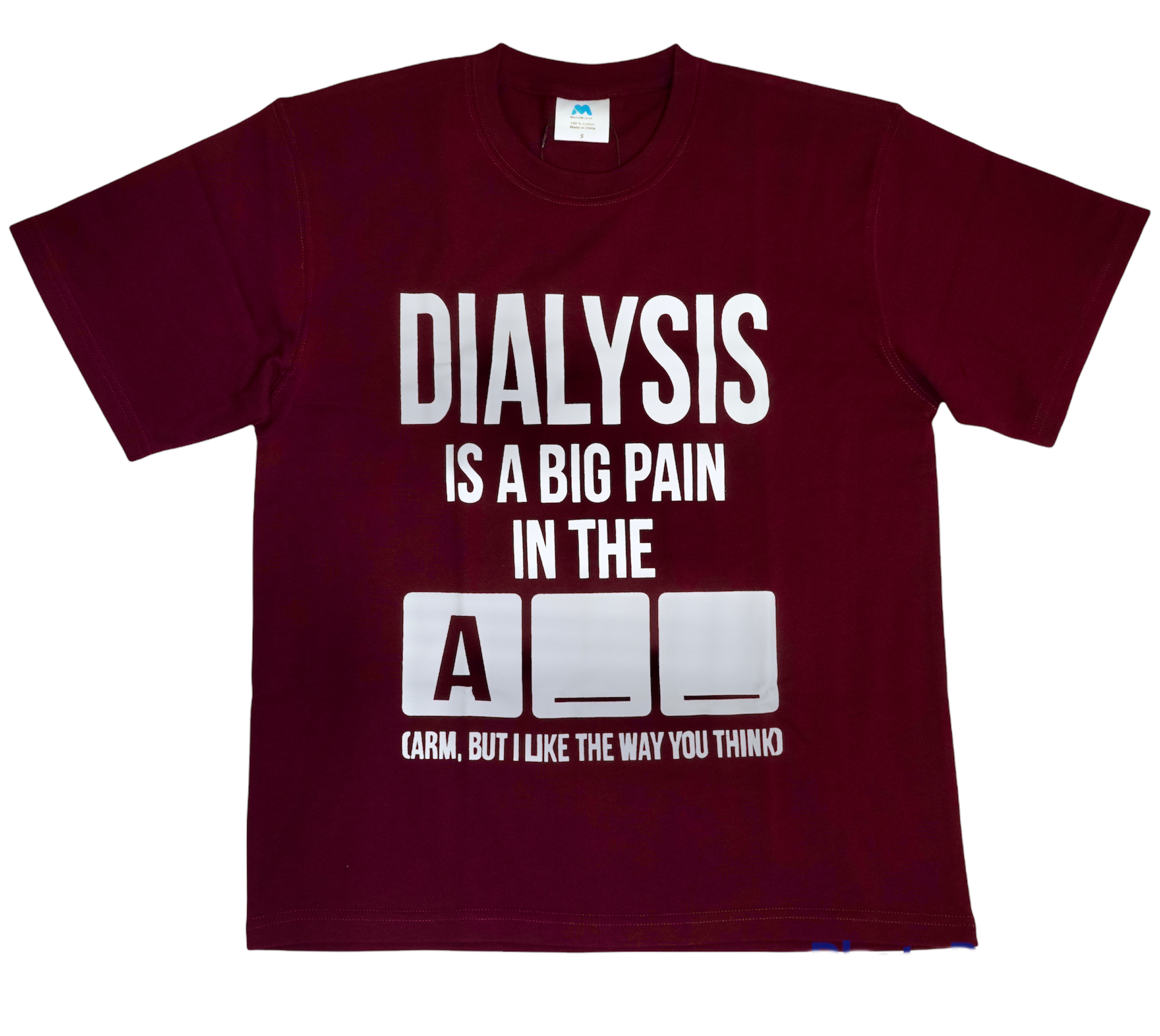 Dialysis is A Big Pain T-Shirt