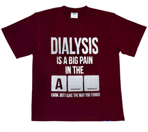 Dialysis is A Big Pain T-Shirt